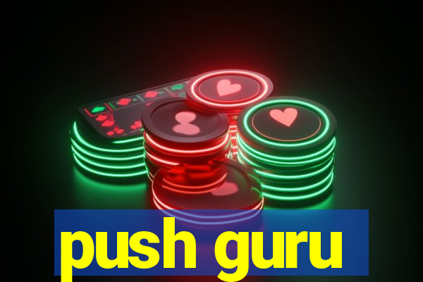 push guru